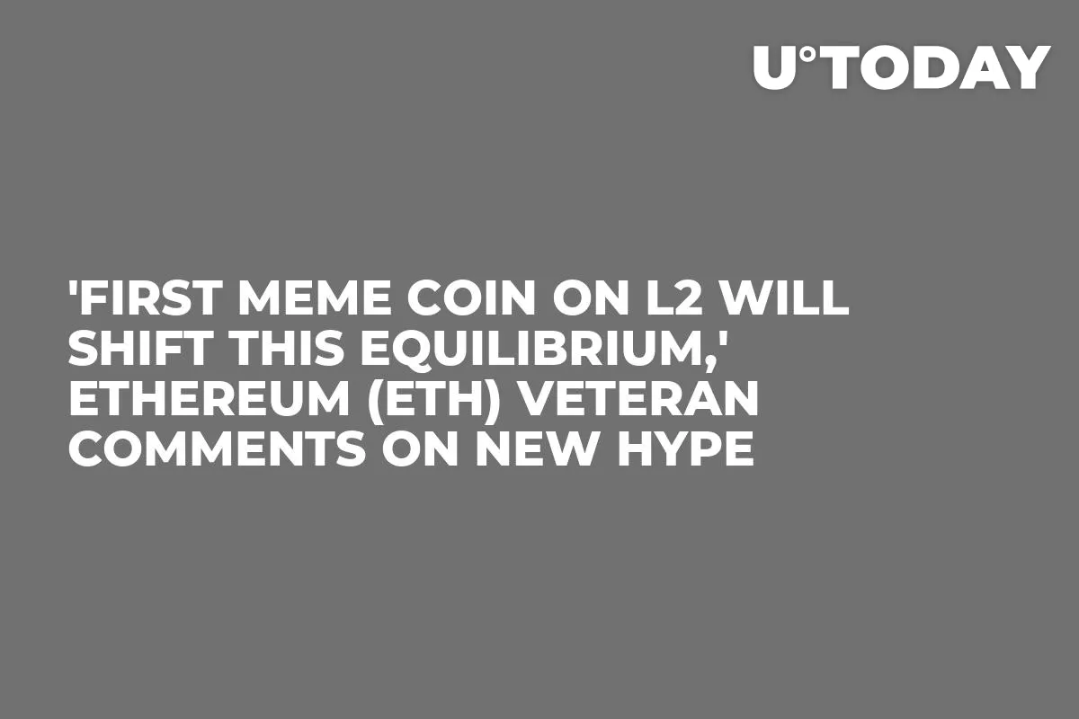 'First Meme Coin on L2 Will Shift This Equilibrium,' Ethereum (ETH) Veteran Comments on New Hype