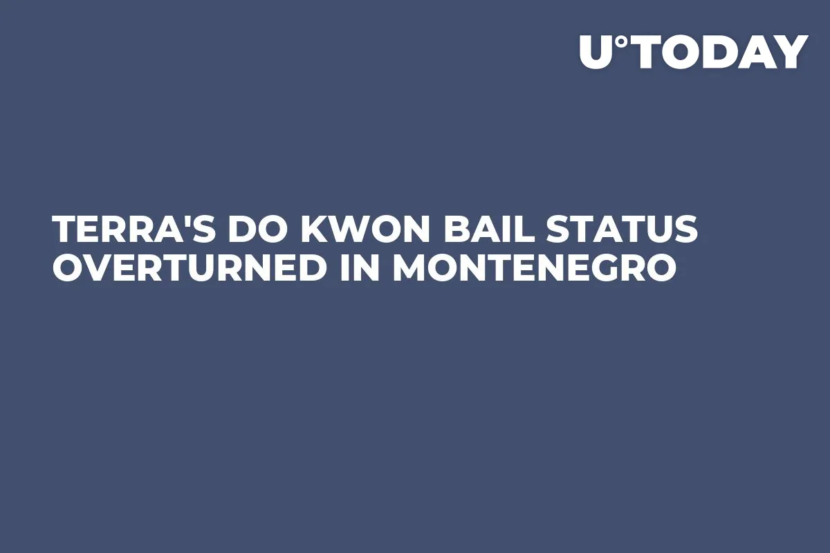 Terra's Do Kwon Bail Status Overturned in Montenegro