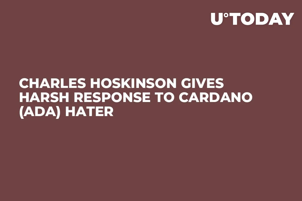 Charles Hoskinson Gives Harsh Response to Cardano (ADA) Hater