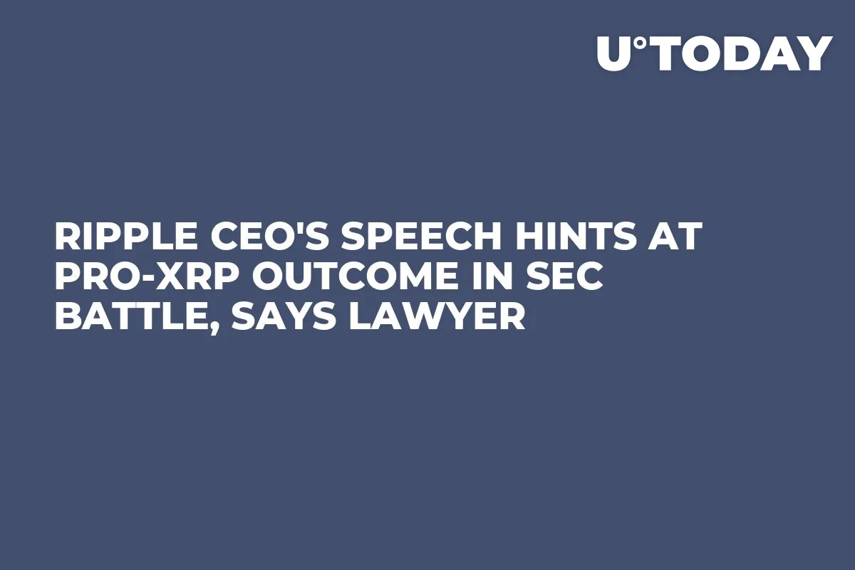 Ripple CEO's Speech Hints at Pro-XRP Outcome in SEC Battle, Says Lawyer
