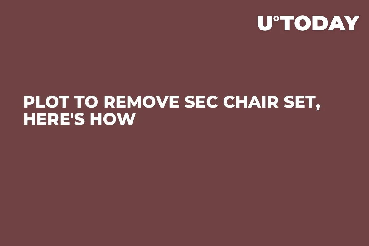 Plot to Remove SEC Chair Set, Here's How