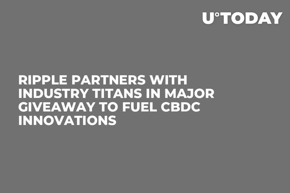 Ripple Partners With Industry Titans in Major Giveaway to Fuel CBDC Innovations