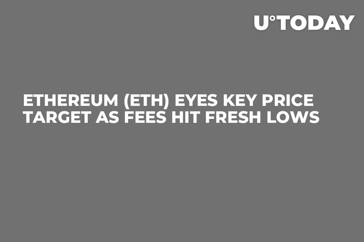 Ethereum (ETH) Eyes Key Price Target as Fees Hit Fresh Lows