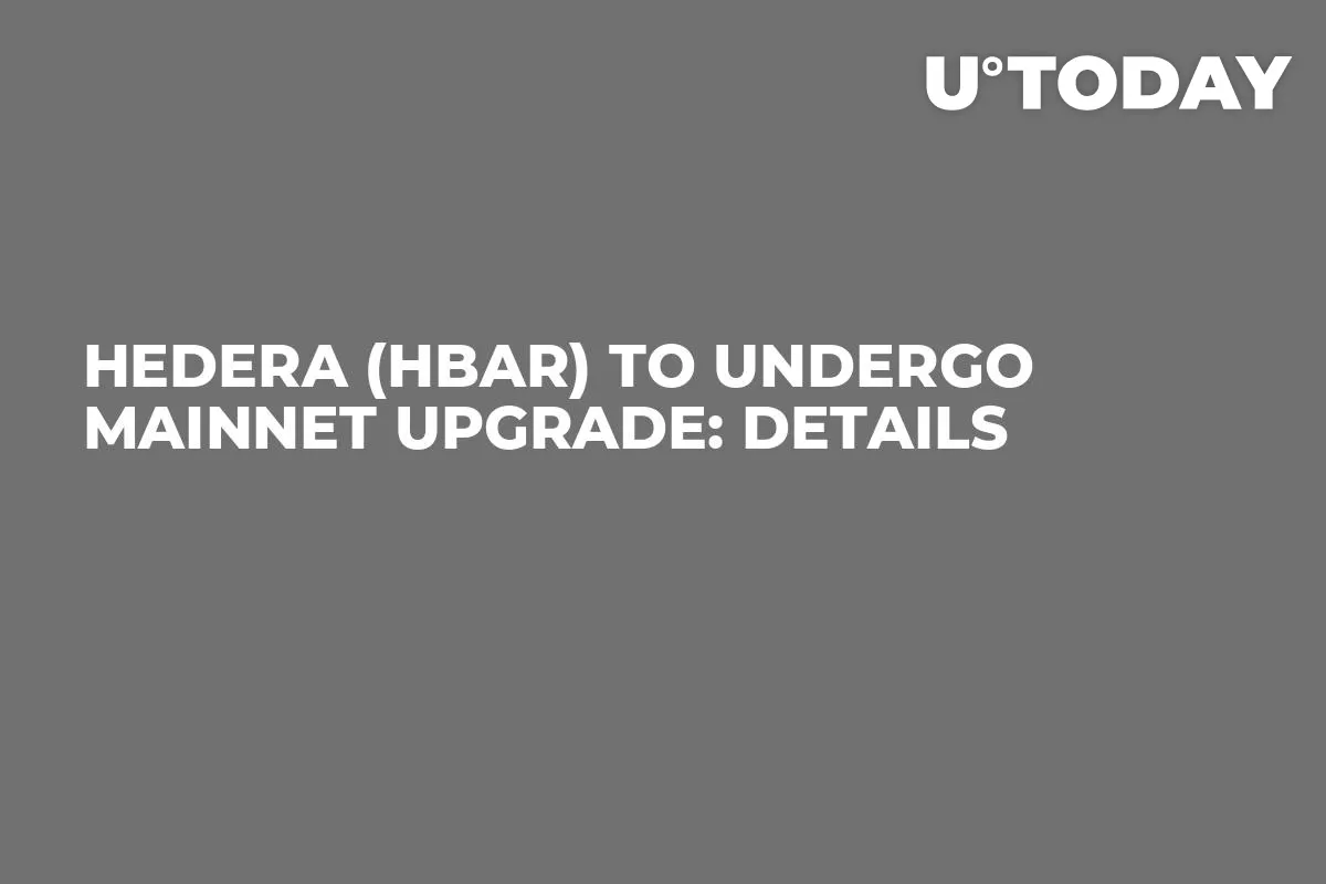Hedera (HBAR) to Undergo Mainnet Upgrade: Details