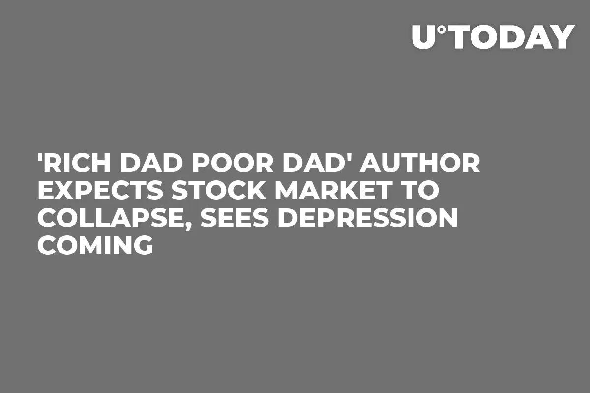 'Rich Dad Poor Dad' Author Expects Stock Market to Collapse, Sees Depression Coming
