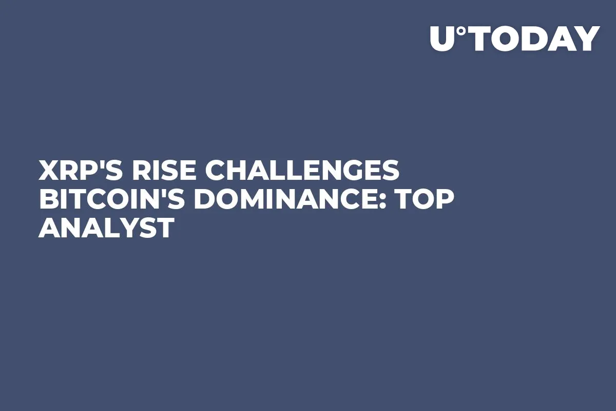 XRP's Rise Challenges Bitcoin's Dominance: Top Analyst