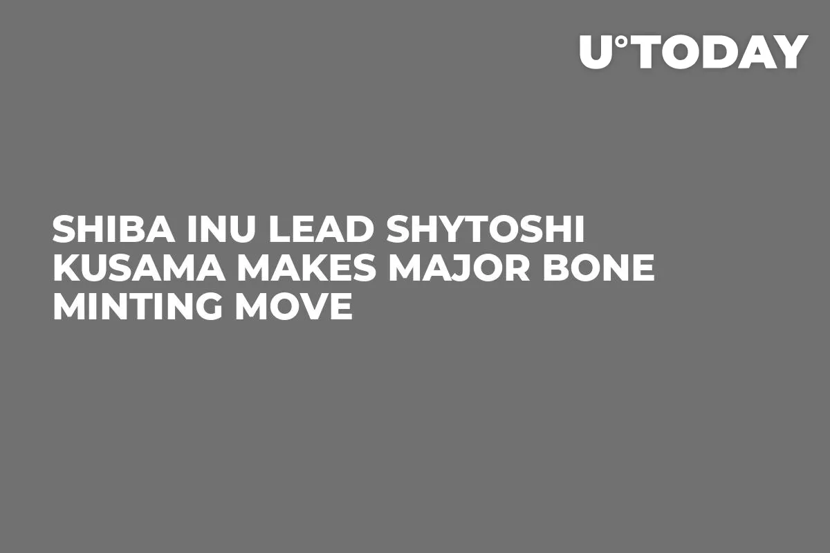 Shiba Inu Lead Shytoshi Kusama Makes Major BONE Minting Move