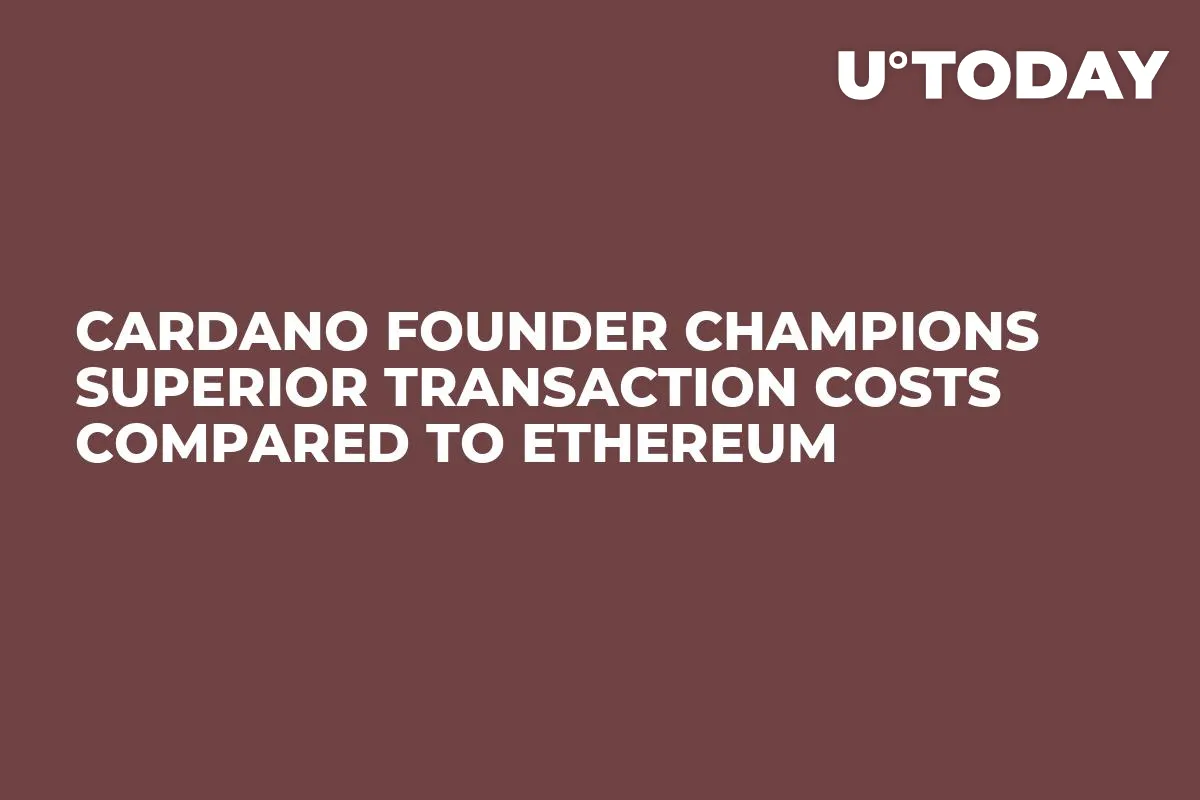 Cardano Founder Champions Superior Transaction Costs Compared to Ethereum