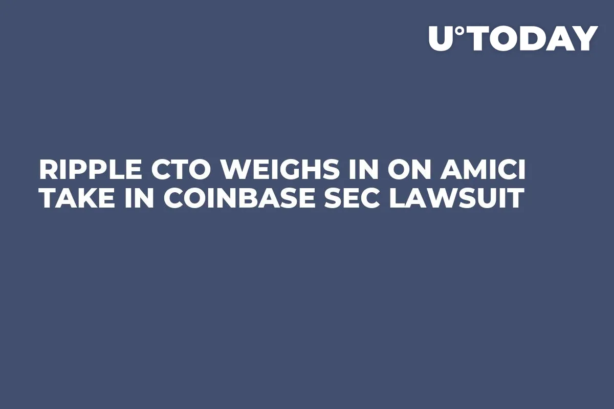 Ripple CTO Weighs In on Amici Take in Coinbase SEC Lawsuit