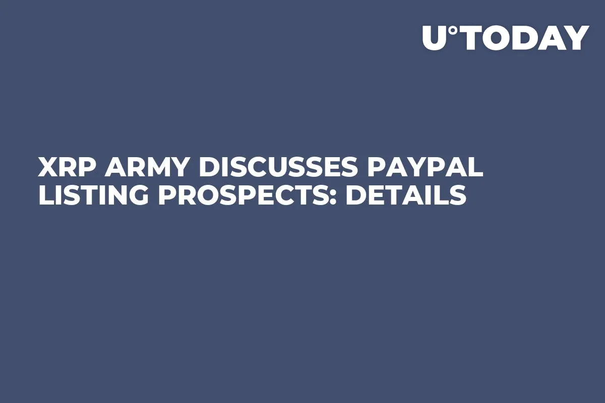 XRP Army Discusses PayPal Listing Prospects: Details