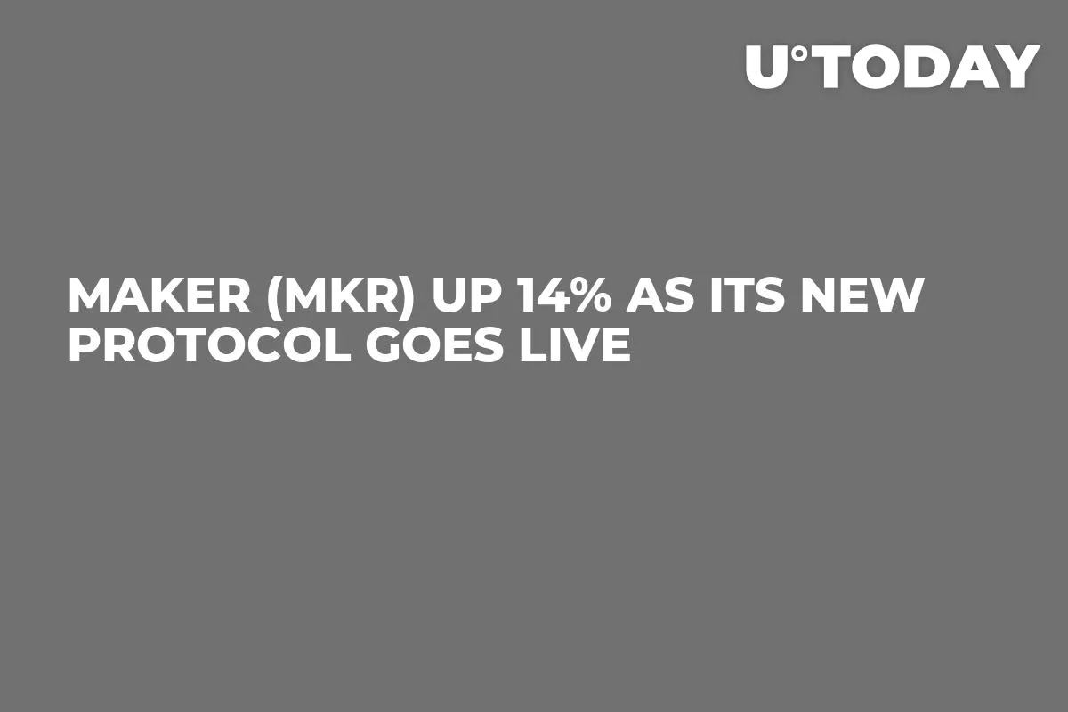 Maker (MKR) up 14% as Its New Protocol Goes Live
