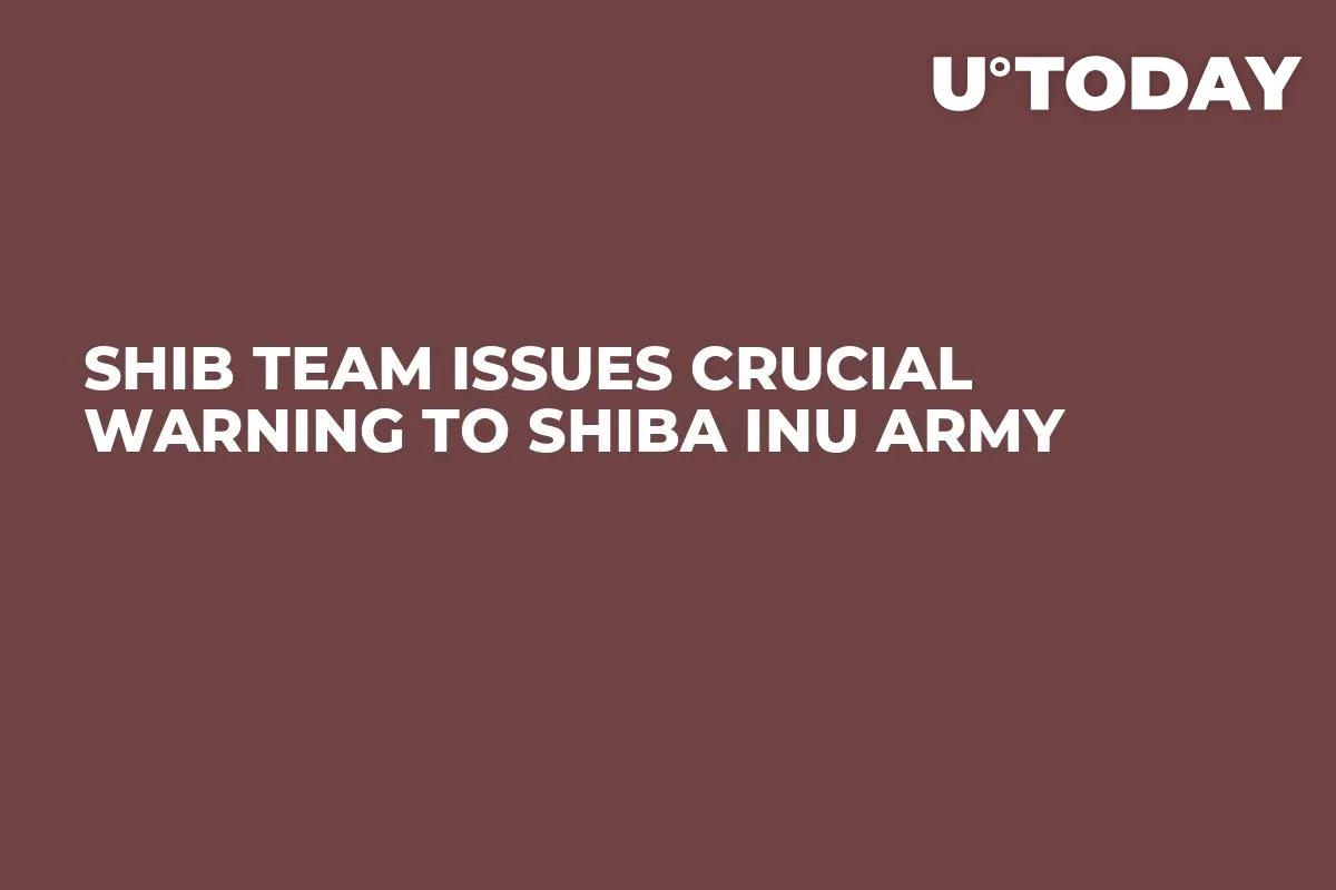 SHIB Team Issues Crucial Warning to Shiba Inu Army
