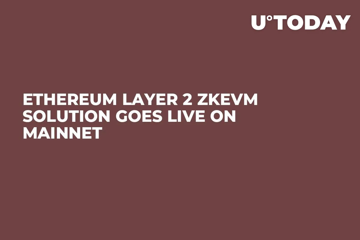 Ethereum Layer 2 zkEVM Solution Goes Live on Mainnet