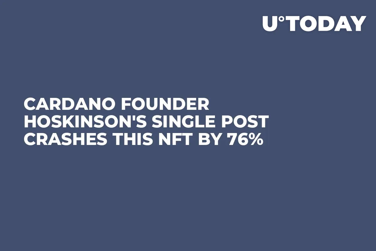 Cardano Founder Hoskinson's Single Post Crashes This NFT by 76%