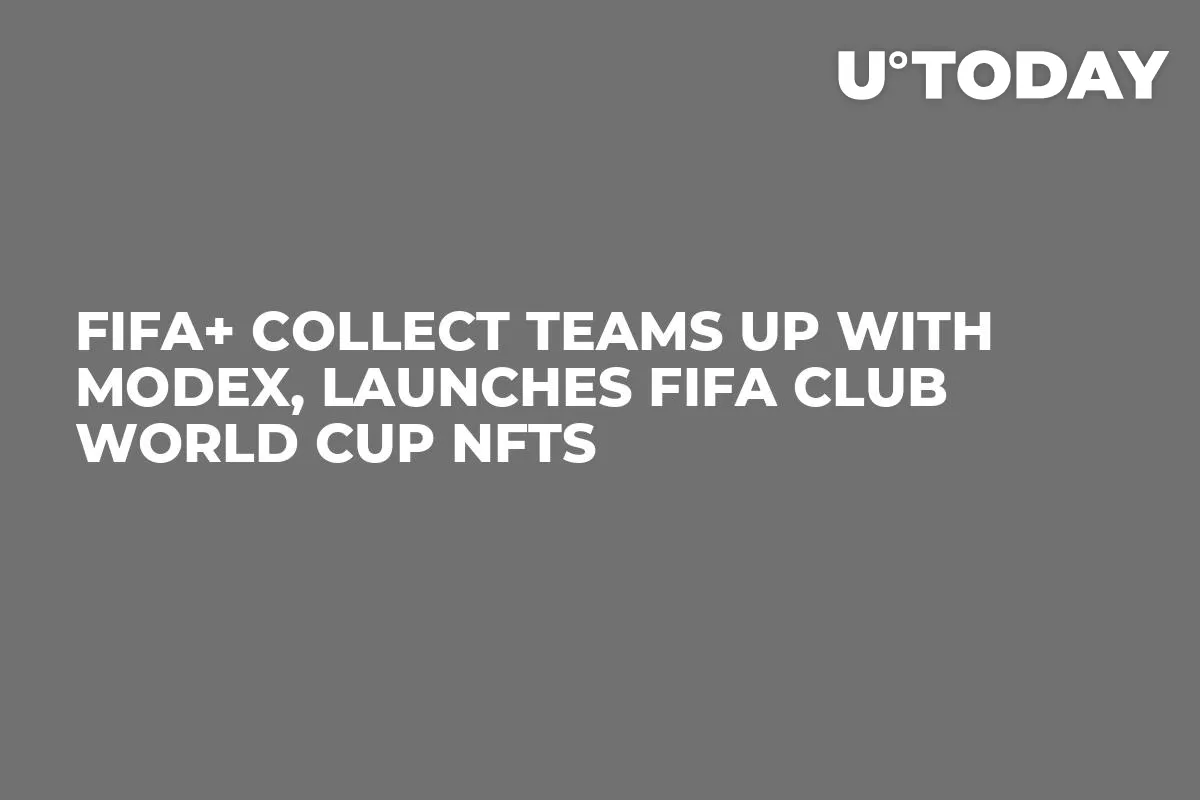 FIFA+ Collect Teams Up with Modex, Launches FIFA Club World Cup NFTs