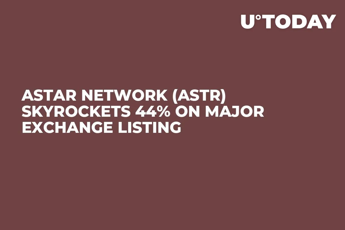 Astar Network (ASTR) Skyrockets 44% on Major Exchange Listing