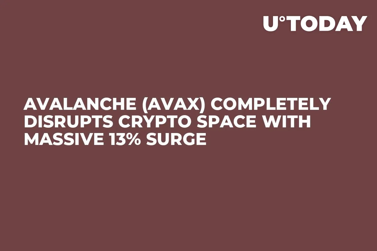 Avalanche (AVAX) Completely Disrupts Crypto Space With Massive 13% Surge