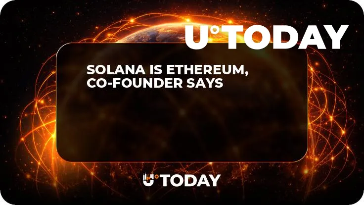 Solana Is Ethereum, Co-Founder Says  