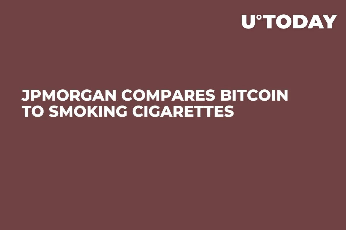 JPMorgan Compares Bitcoin to Smoking Cigarettes