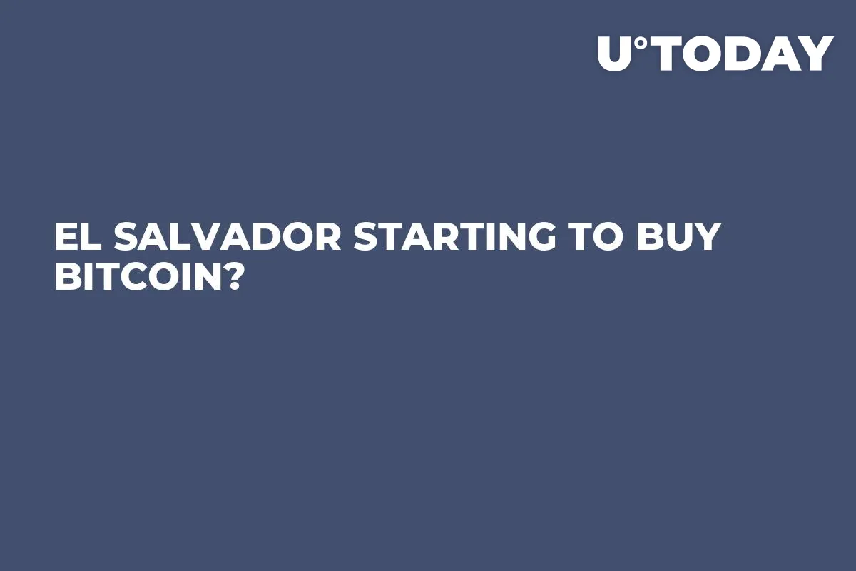 El Salvador Starting to Buy Bitcoin?