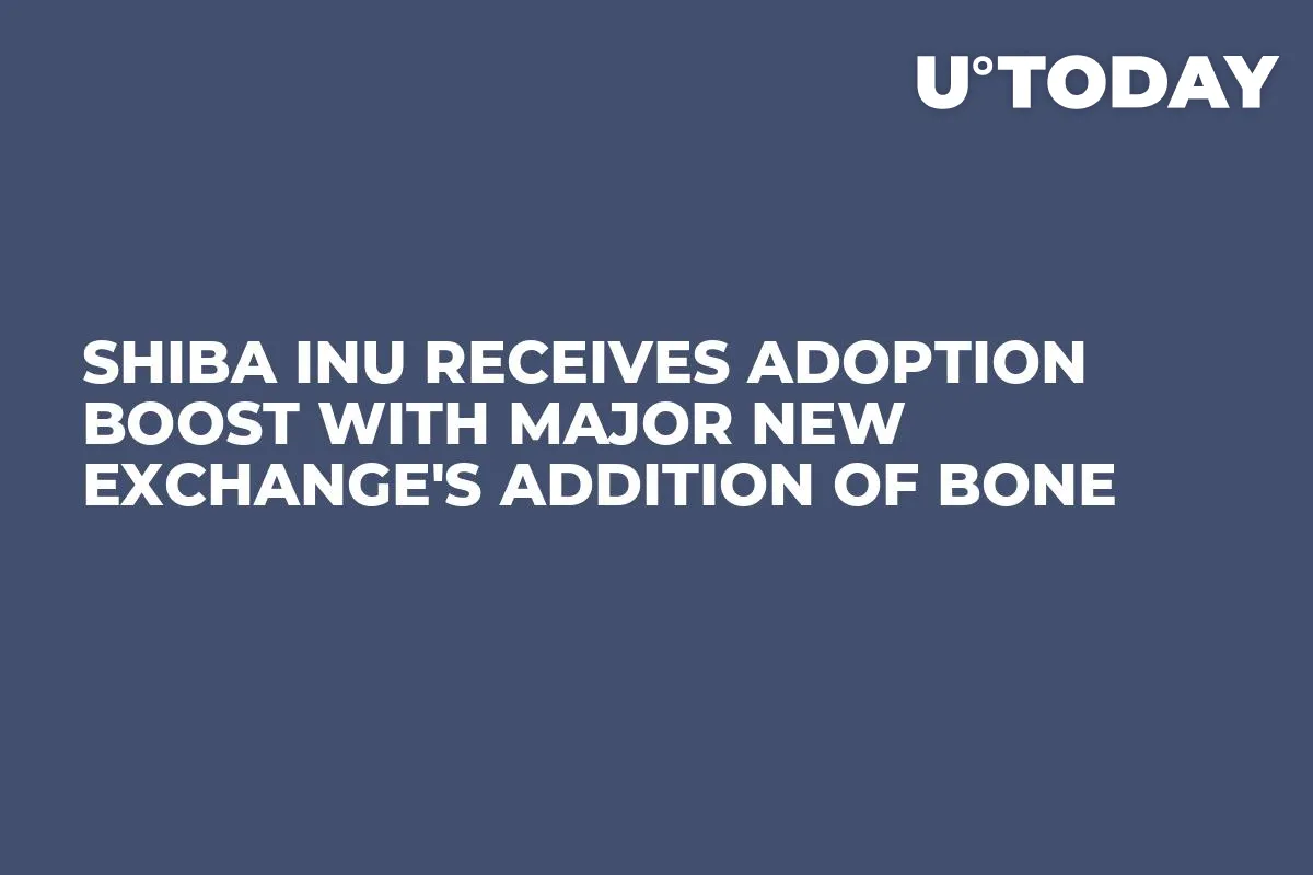 Shiba Inu Receives Adoption Boost With Major New Exchange's Addition of BONE