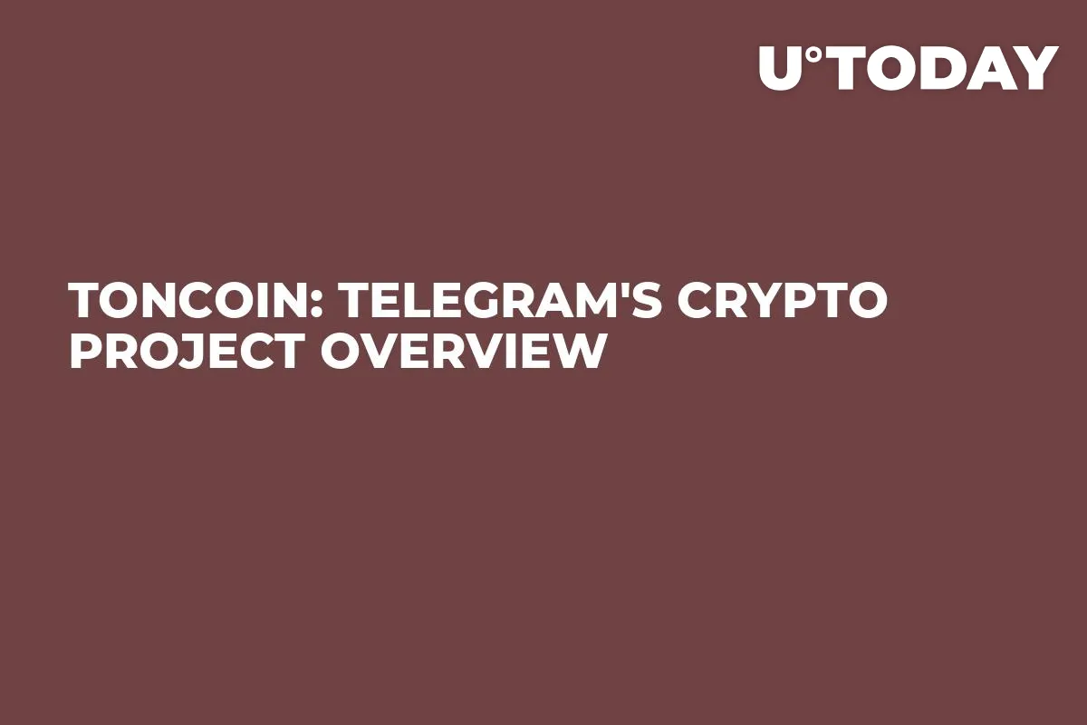 Toncoin: Telegram's Crypto Project Overview