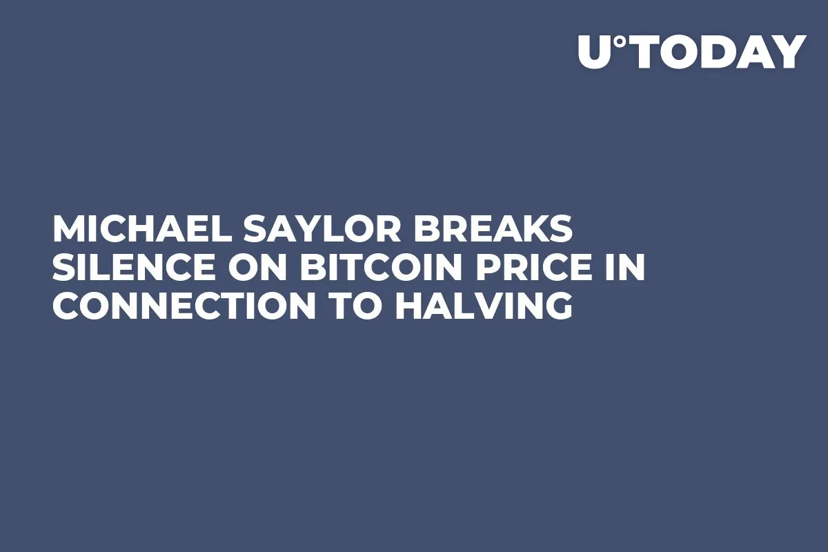 Michael Saylor Breaks Silence on Bitcoin Price in Connection to Halving
