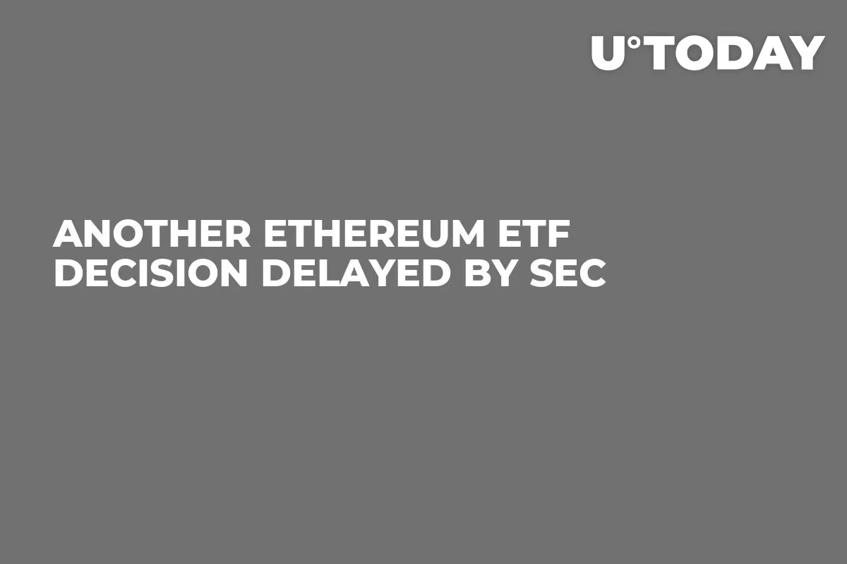 Another Ethereum ETF Decision Delayed by SEC 