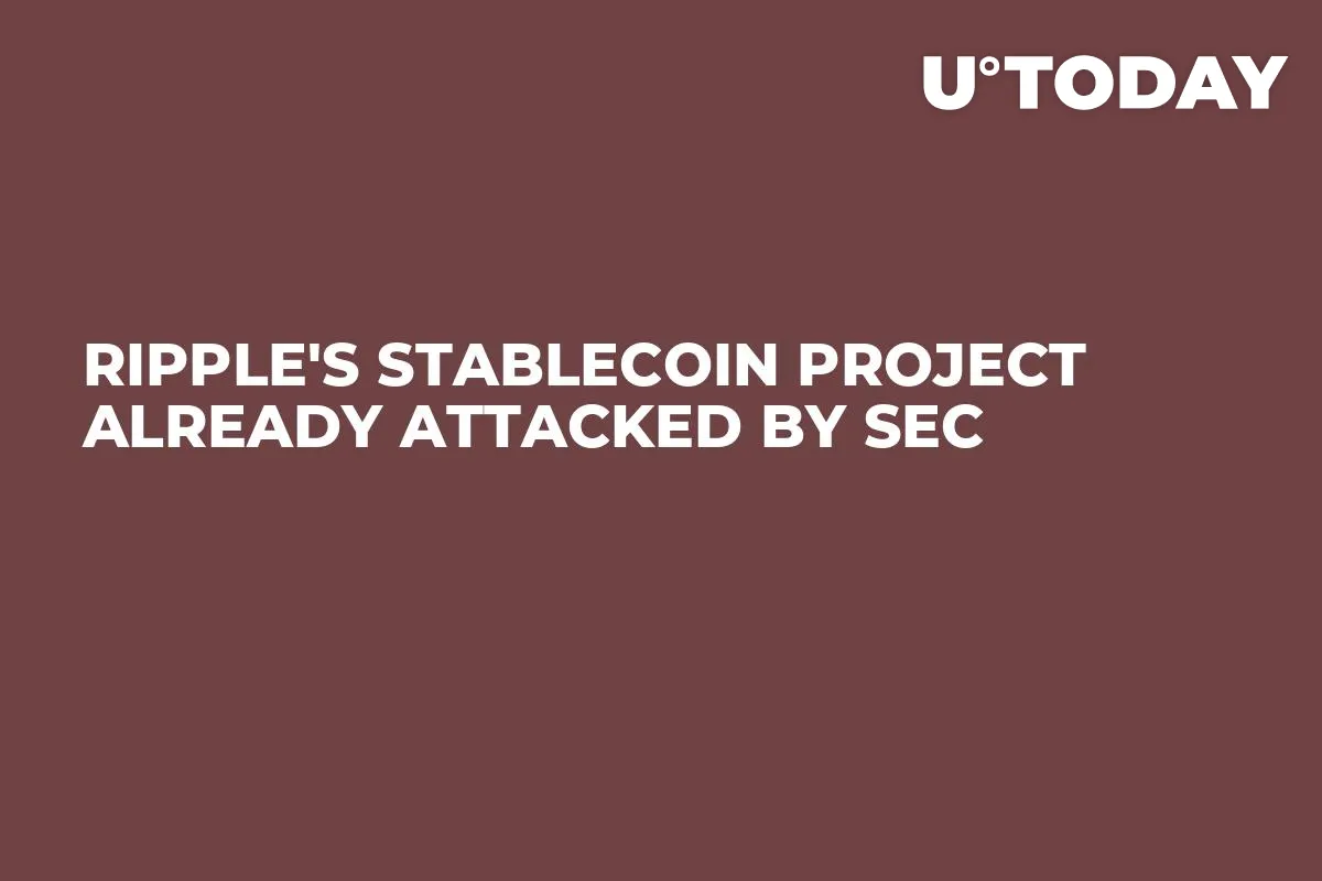 Ripple's Stablecoin Project Already Attacked by SEC