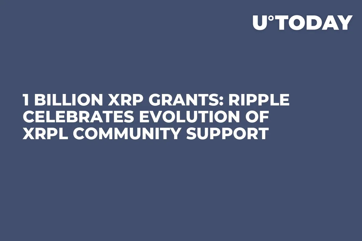 1 Billion XRP Grants: Ripple Celebrates Evolution of XRPL Community Support