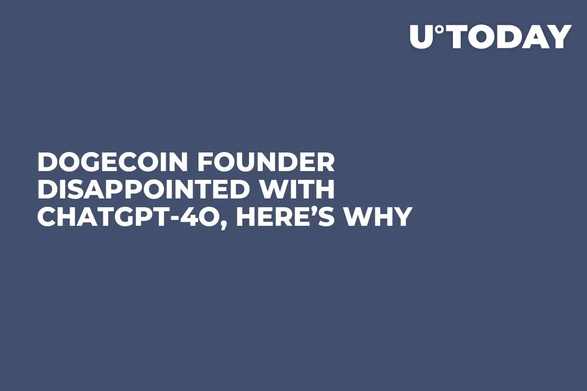 Dogecoin Founder Disappointed with ChatGPT-4o, Here’s Why