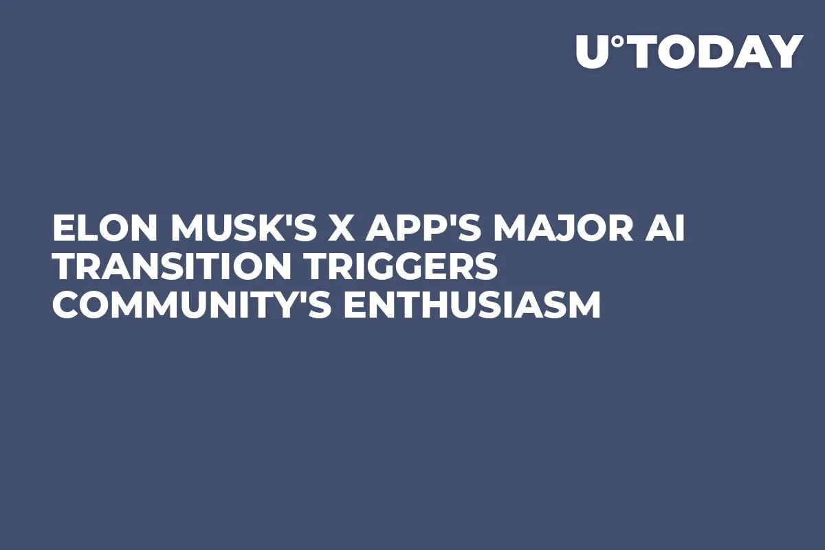 Elon Musk's X App's Major AI Transition Triggers Community's Enthusiasm