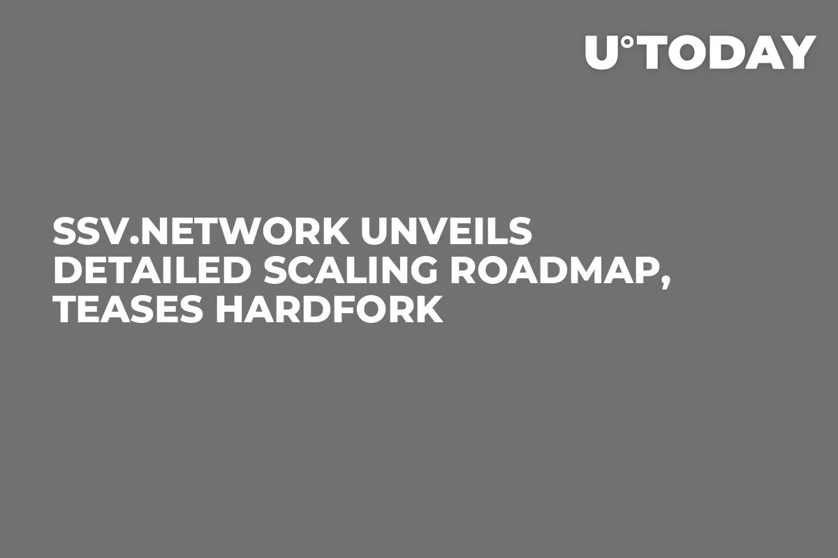 SSV.Network Unveils Detailed Scaling Roadmap, Teases Hardfork