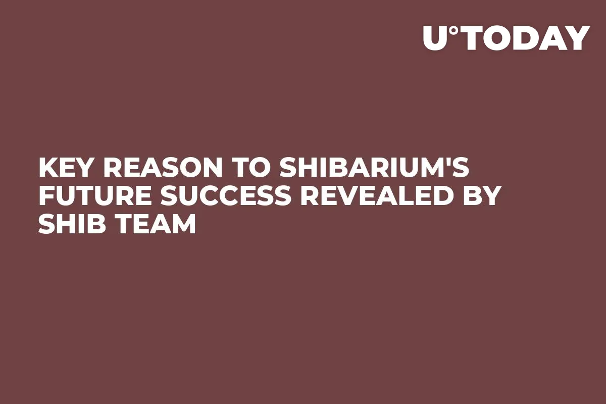 Key Reason to Shibarium's Future Success Revealed by SHIB Team