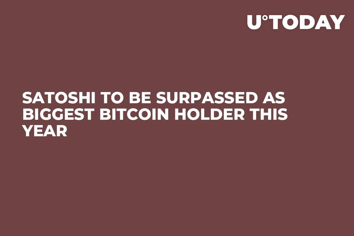 Satoshi to Be Surpassed as Biggest Bitcoin Holder This Year