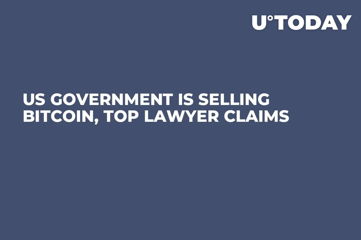 US Government Is Selling Bitcoin, Top Lawyer Claims