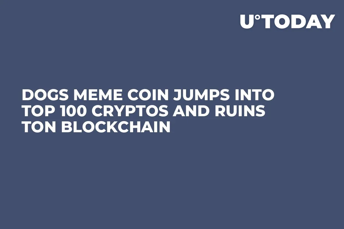 DOGS Meme Coin Jumps into Top 100 Cryptos and Ruins TON Blockchain